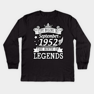 Life Begins In September 1952 The Birth Of Legends Happy Birthday 68 Years Old To Me You Kids Long Sleeve T-Shirt